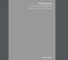 Load image into Gallery viewer, EDU: Making Music: 74 Creative Strategies for Electronic Music Producers .pdf (D/L)
